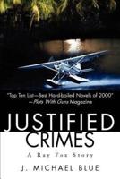 Justified Crimes:A Ray Fox Story