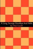 A Long, Strange Goodbye And Hello