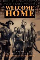 Welcome Home:A Salute to the Forgotten Vietnam War Heroes