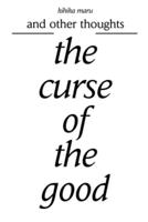 the curse of the good:and other thoughts