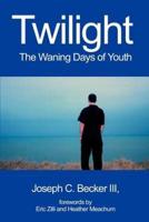 Twilight:The Waning Days of Youth