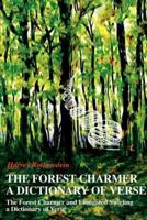 The Forest Charmer a Dictionary of Verse:The Forest Charmer and Elongated Swirling a Dictionary of Verse