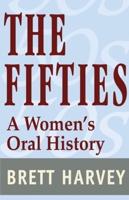 The Fifties:A Women's Oral History