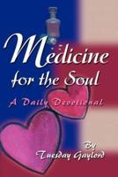Medicine for the Soul:A Daily Devotional