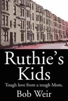 Ruthie's Kids:Tough love from a tough Mom.