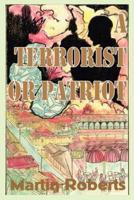 A Terrorist or Patriot