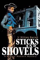 Sticks and Shovels:A Modern Western Mystery