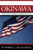 Okinawa:The Last World War II Battle