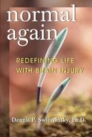 Normal Again:Redefining Life with Brain Injury