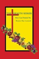 The Health Seeker:How God Healed Me