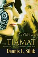Revenge of the Tiamat: And Land and Spirits of Lemuria