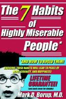 The 7 Habits of Highly Miserable People