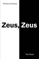 Zeus, Zeus:A Parody of the Gods