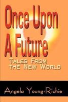 Once Upon A Future:Tales From the New World