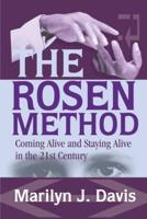 The Rosen Method:Coming Alive and Staying Alive in the 21st Century