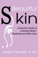 Beautiful Skin: Consumer Guide to Cosmetic Botox