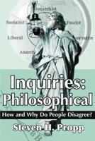 Inquiries: Philosophical: How and Why Do People Disagree?