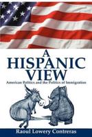 A Hispanic View:American Politics and the Politics of Immigration