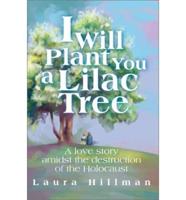 I Will Plant You a Lilac Tree