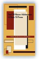 Soul of Mature Adolescence:A Book Of Poems