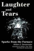 Laughter and Tears: Sparks from the Furnace