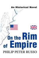 On the Rim of Empire:An Historical Novel