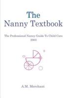 The Nanny Textbook:The Professional Nanny Guide To Child Care 2003