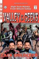 Valley of the Geeks:High-Tech Hijinks from Silicon Valley