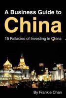 A Business Guide to China:15 Fallacies of Investing in China