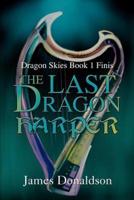 The Last Dragon Harper:Dragon Skies Book 1 Finis