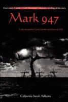 Mark 947:A Life Shaped by God, Gender and Force of Will