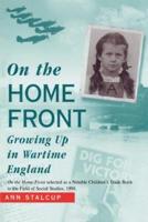 On The Home Front:Growing Up in Wartime England