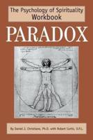 Paradox:The Psychology of Spirituality Workbook