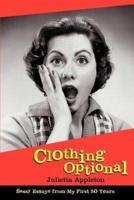 Clothing Optional:Sassy Essays from My First 50 Years