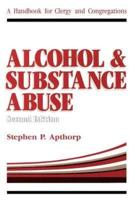 Alcohol and Substance Abuse:A Handbook for Clergy and Congregations