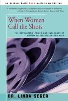 When Women Call the Shots:The Developing Power And Influence Of Women In Television And Film