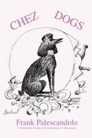 Chez Dogs:A companion volume to