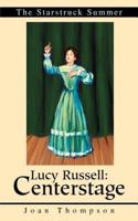 Lucy Russell: Centerstage:The Starstruck Summer