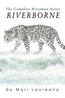 Riverborne:The Complete Riverman Series