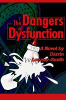 The Dangers of Dysfunction
