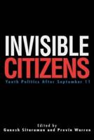 Invisible Citizens:Youth Politics After September 11