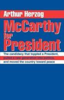 McCarthy for President:The candidacy that toppled a President, pulled a new generation into politics, and moved the country toward peace
