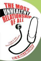 The Most Unhealthy Relationship Of All:A Guide To Better Doctor-Patient Communication