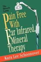 Pain Free With Far Infrared Mineral Therapy:The Miracle Lamp