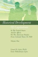 Historical Development Of Capitalism In The United States And Its Affects On The American Family: From Colonial Times To 1920:Volume One