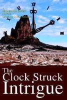 The Clock Struck Intrigue:A Professor Bates Novel