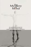 The Mystery of Mind:A Systematic Account of the Human Mind toward Understanding its Own Realization