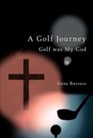 A Golf Journey:Golf was My God