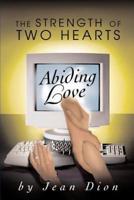 Abiding Love:The Strength of Two Hearts