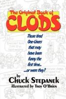The Original Book of Clods:Those Tired One-Liners That May Have Been Funny the First Time... ...or Were They?